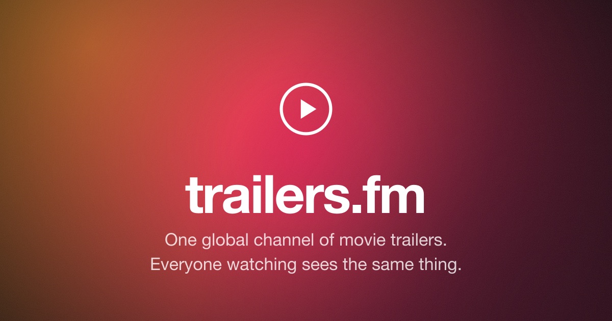Show HN: trailers.fm – live channel of movie trailers